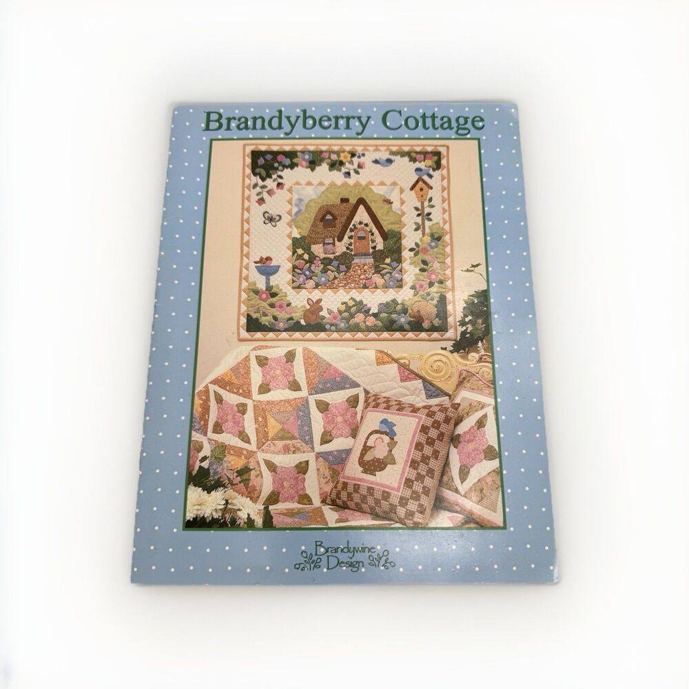 Brandywine Designs Brandyberry Cottage Quilt Patterns 25 Projects